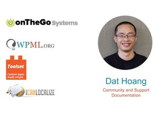 Dat Hoang
Community and Support
Documentation
 