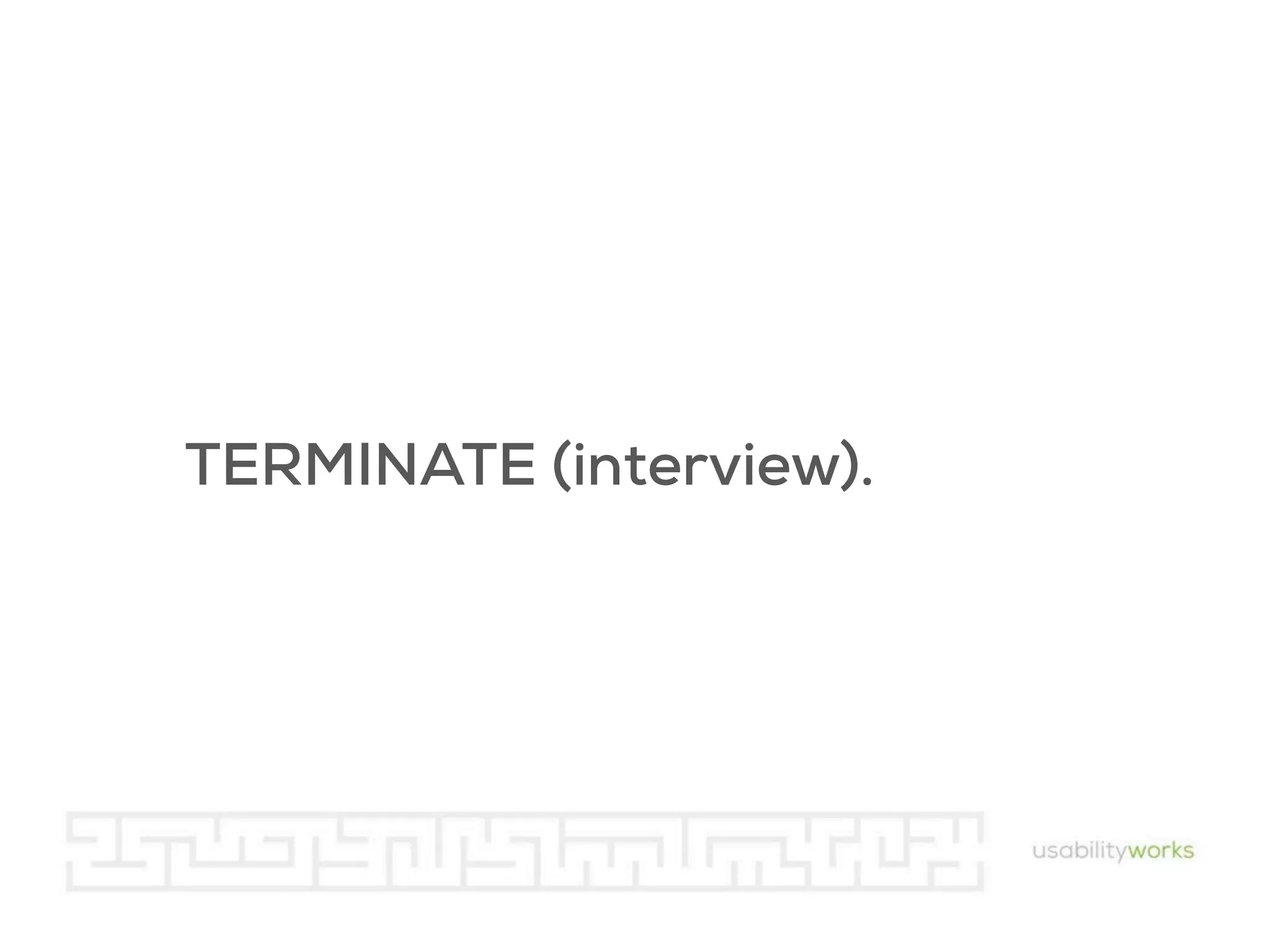 TERMINATE (interview).

 