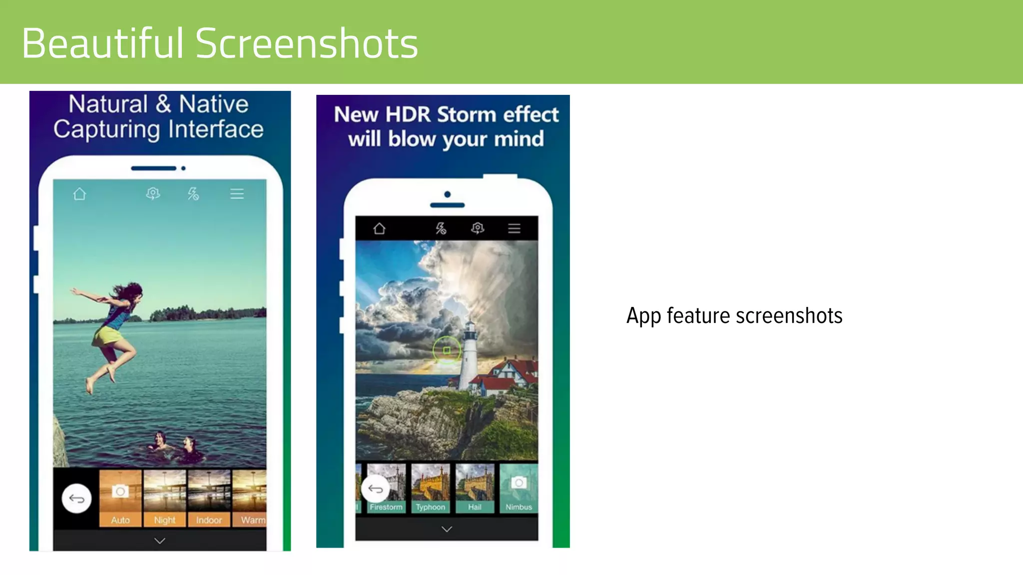 Beautiful Screenshots
App feature screenshots
 