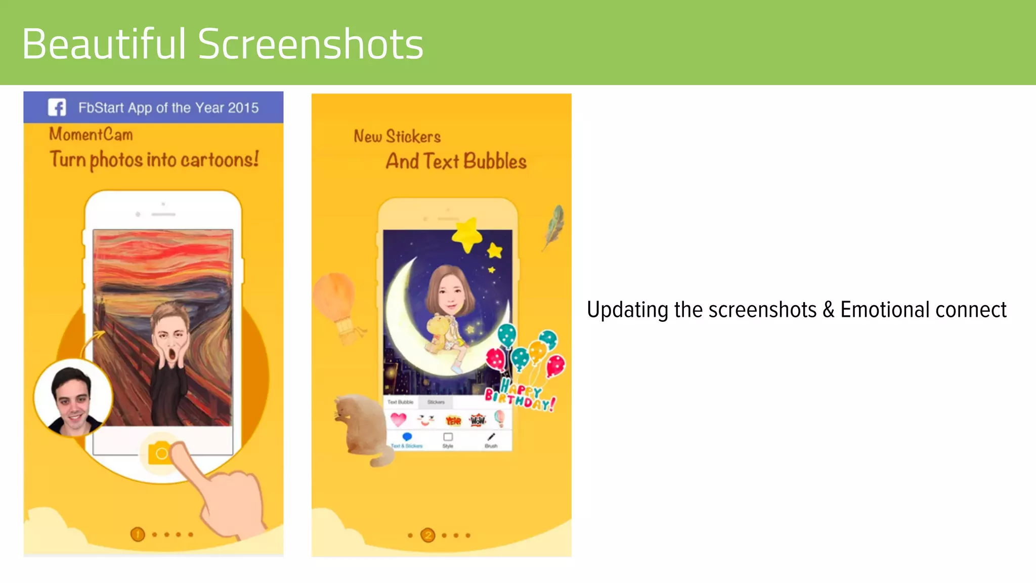 Beautiful Screenshots
Updating the screenshots & Emotional connect
 