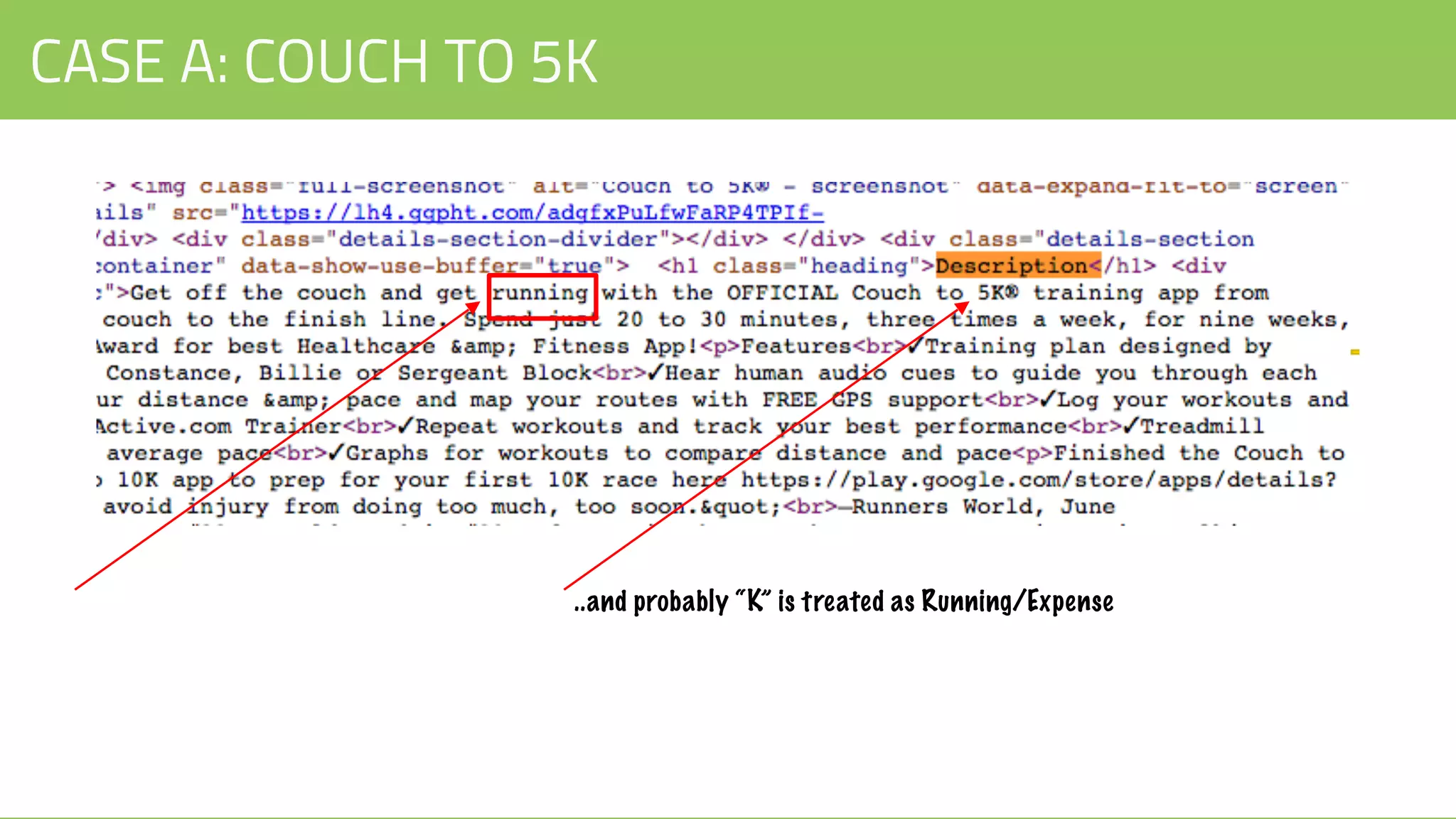 CASE A: COUCH TO 5K
..and probably “K” is treated as Running/Expense
..and probably “K” is treated as Running/Expense
 