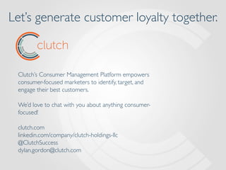 Learn more by
downloading
the “25 Must
HavesTo
Supercharge
Your Customer
Experience”, at
clutch.com/25
Must HavesTo Supercharge
Your Customer Experience	
25	
 	
 