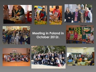 Meeting in Poland in
October 2012r.