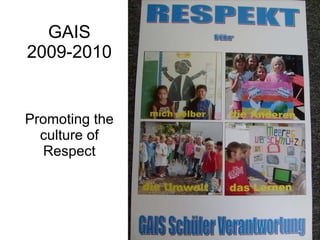 GAIS 2009-2010 Promoting the culture of Respect 