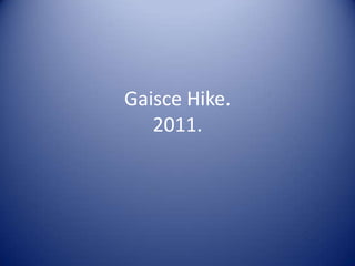 Gaisce Hike.2011. 