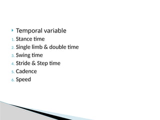 Cadence,temporal Kinetics and kinematics of gait cycle.pptx