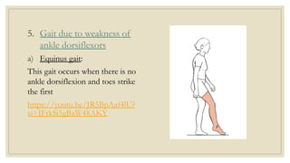 Types of gait (abnormal) .its pattern and cause | PPTX