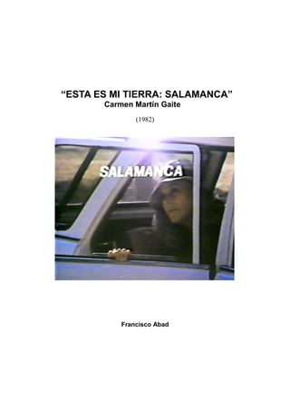 “ESTA ES MI TIERRA: SALAMANCA”
Carmen Martín Gaite
(1982)
Francisco Abad
 