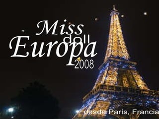 Miss  doll Europa 2008 desde París, Francia 