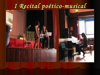 I Recital poético-musicalI Recital poético-musical
 
