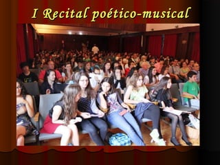 I Recital poético-musicalI Recital poético-musical
 
