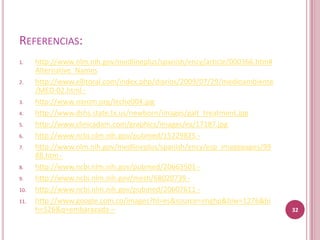 REFERENCIAS:
1.    http://www.nlm.nih.gov/medlineplus/spanish/ency/article/000366.htm#
      Alternative_Names
2.    http://www.ellitoral.com/index.php/diarios/2009/07/29/medioambiente
      /MED-02.html -
3.    http://www.narom.org/leche004.jpg
4.    http://www.dshs.state.tx.us/newborn/images/galt_treatment.jpg
5.    http://www.clinicadam.com/graphics/images/es/17187.jpg
6.    http://www.ncbi.nlm.nih.gov/pubmed/15229825 -
7.    http://www.nlm.nih.gov/medlineplus/spanish/ency/esp_imagepages/99
      88.htm -
8.    http://www.ncbi.nlm.nih.gov/pubmed/20663501 -
9.    http://www.ncbi.nlm.nih.gov/mesh/68020739 -
10.   http://www.ncbi.nlm.nih.gov/pubmed/20607611 -
11.   http://www.google.com.co/images?hl=es&source=imghp&biw=1276&bi
      h=526&q=embarazada –                                                  32
 