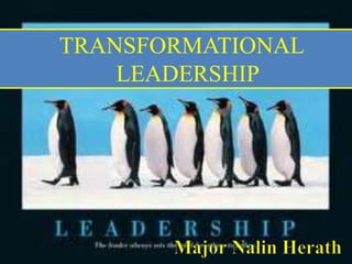 TRANSFORMATIONAL
LEADERSHIP
 