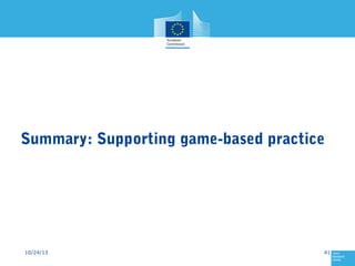 Summary: Supporting game-based practice

10/24/13

41

 