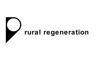 rural regeneration
 