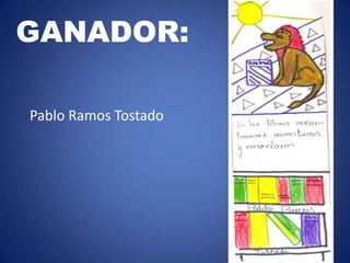 GANADOR:

Pablo Ramos Tostado
 