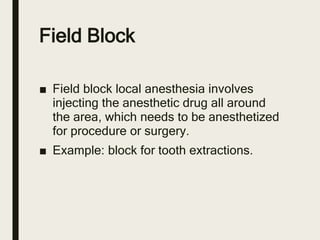 Local Anesthesia Field Block anaesthetics | PPTX