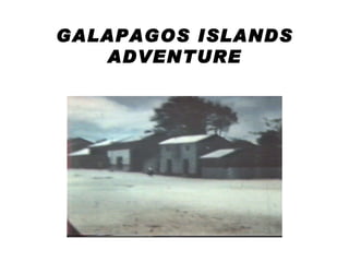 GALAPAGOS ISLANDS ADVENTURE 