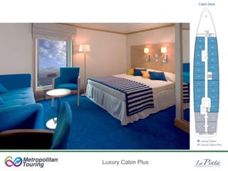 Luxury Cabin Plus
 