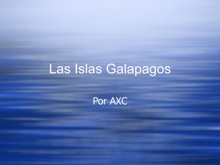 Las Islas Gal apa gos Por AXC 