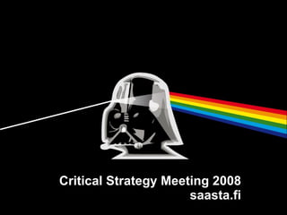 Critical Strategy Meeting 2008 saasta.fi 