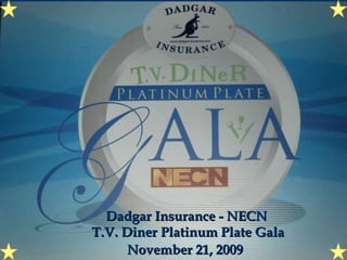 Dadgar Insurance - NECN  T.V. Diner Platinum Plate Gala November 21, 2009 