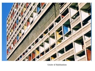 Unite d`Habitation  
