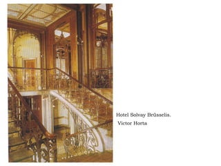 Hotel Solvay Brüsselis. Victor Horta   