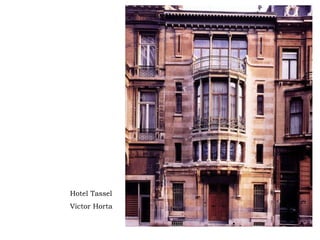   Hotel Tassel   Victor Horta   