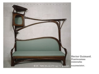 Hector Guimard . Prantsusmaa  esimeseks  suurmeister .   