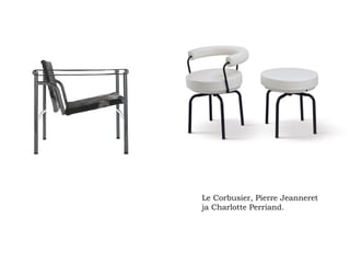 Le Corbusier, Pierre Jeanneret  ja Charlotte Perriand.   