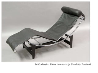 Le Corbusier, Pierre Jeanneret ja Charlotte Perriand.   