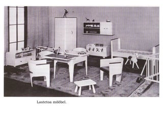 Lastetoa mööbel. 