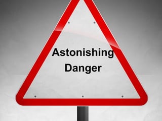 Astonishing
Danger

 