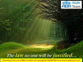 The law no one will be justified…  