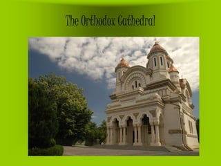 The Orthodox Cathedral
 