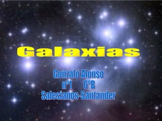 Galaxias Gonzalo Alonso nº1  6ºB Salesianos-Santander 