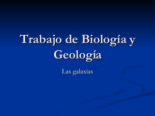 Trabajo de Biología y Geología Las galaxias 