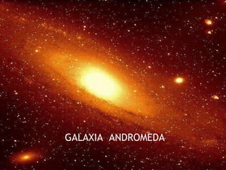 GALAXIA  ANDROMEDA 