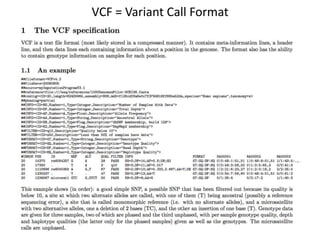 VCF = Variant Call Format
• Variant Call Format / BCF = binary version
 