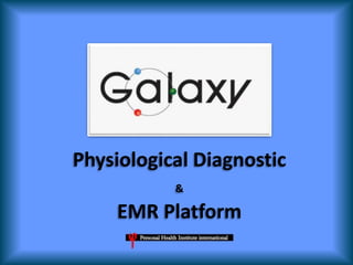 Physiological Diagnostic
&
EMR Platform
 