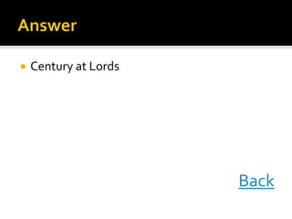  Century at Lords
Back
 