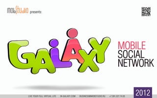 GALAXY Mobile Social Network