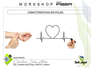 CARACTERISTICAS DO PULSO
 