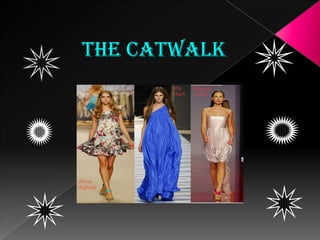 the catwalk
 