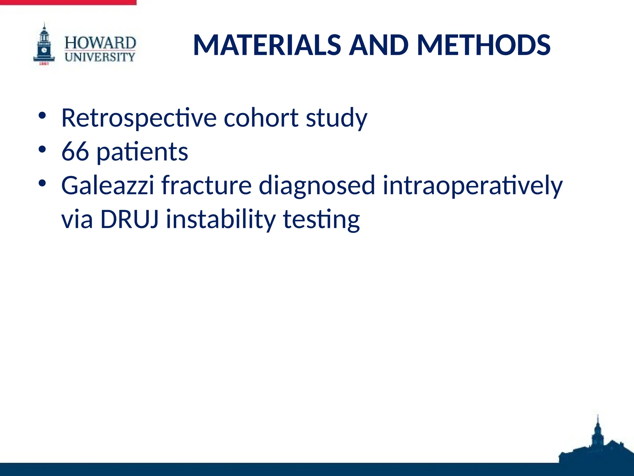 MATERIALS AND METHODS
• Retrospective cohort study
• 66 patients
• Galeazzi fracture diagnosed intraoperatively
via DRUJ instability testing
 