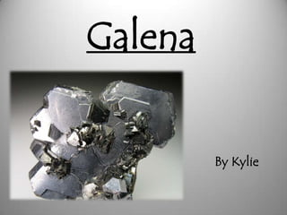 Galena


         By Kylie
 