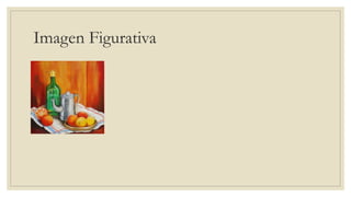 Imagen Figurativa
 