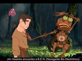 Jim Hawkins encuentra a B.E.N. (Navegante Bio Electrónico)