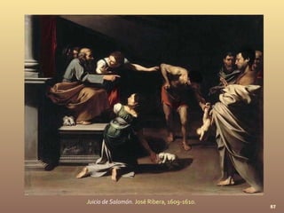 J uicio de Salomón.  José Ribera, 1609-1610.  